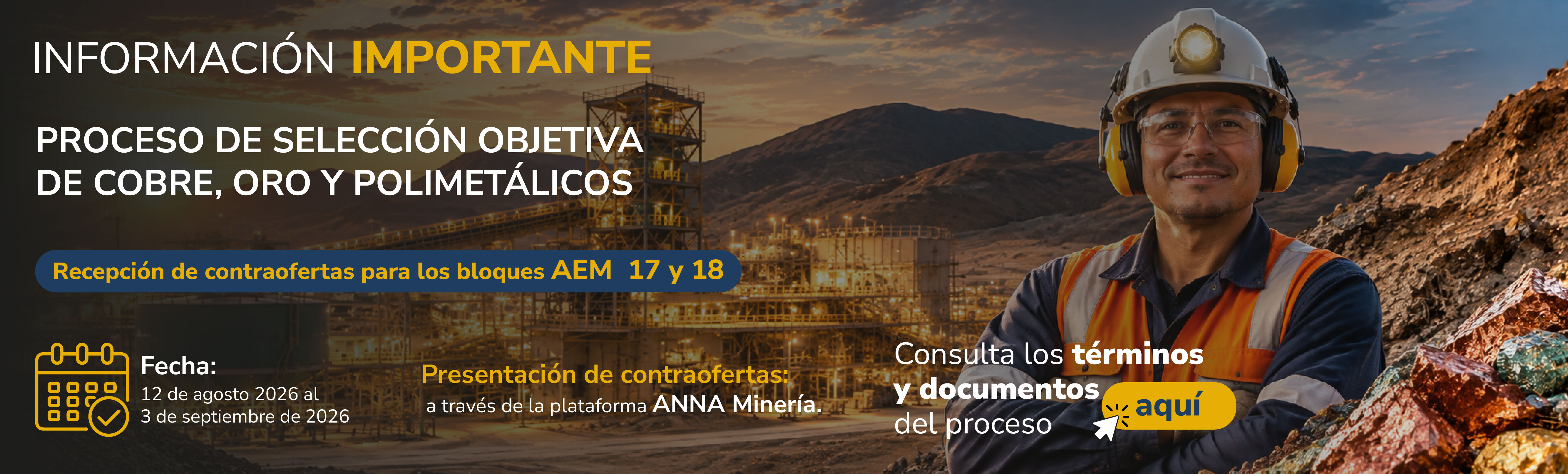 En el marco del proceso de selección objetiva de cobre, oro y polimetálicos, la ANM invita a presentar contraofertas para los bloques AEM 17 y 18