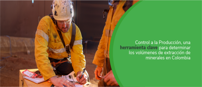 Control a la producción, una herramienta clave para determinar los volúmenes de extracción de minerales en Colombia