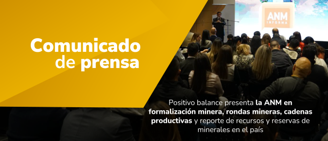 Positivo balance presenta la ANM en formalización minera, rondas mineras, cadenas productivas y reporte de recursos y reservas de minerales en el país