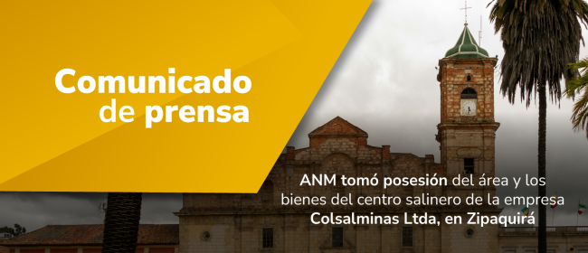 ANM tomó posesión del área y los bienes del centro salinero de la empresa Colsalminas Ltda, en Zipaquirá