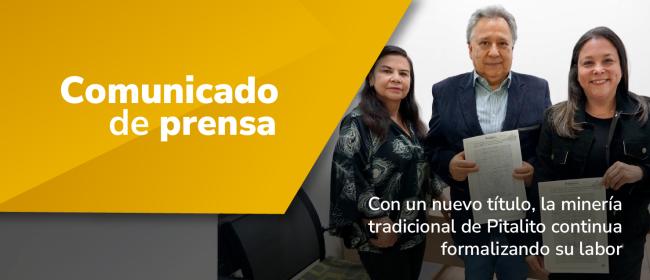 Con un nuevo título, la minería tradicional de Pitalito continua formalizando su labor 